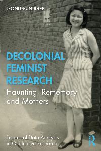 Decolonial Feminist Research by Rhee, Jeong-eun