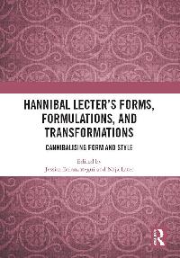 Hannibal Lecter’s Forms, Formulations, and Transformations by Balanzategui, Jessica/Later, Naja