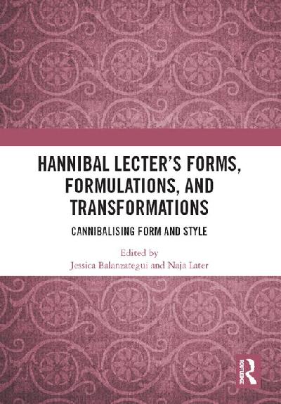 Hannibal Lecter’s Forms, Formulations, and Transformations
