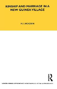 Kinship and Marriage in a New Guinea Village by Hogbin, H. Ian