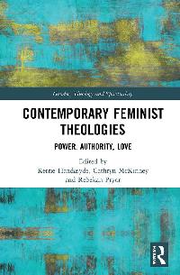 Contemporary Feminist Theologies by Handasyde, Kerrie/McKinney, Cathryn/Pryor, Rebekah