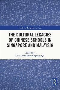 The Cultural Legacies of Chinese Schools in Singapore and Malaysia by Yow, Cheun Hoe/Qu, Jingyi