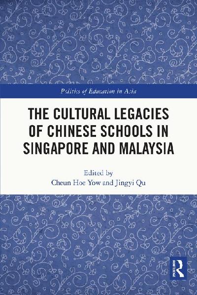 The Cultural Legacies of Chinese Schools in Singapore and Malaysia