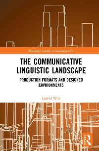 The Communicative Linguistic Landscape by Wee, Lionel