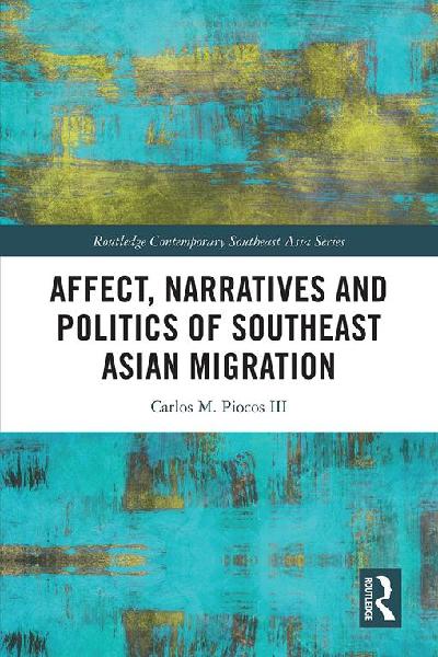 Affect, Narratives and Politics of Southeast Asian Migration