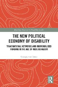 The New Political Economy of Disability by van Toorn, Georgia