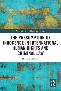 The Presumption of Innocence in International Human Rights and Criminal Law by Coleman, Michelle