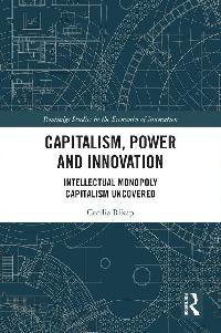 Capitalism, Power and Innovation by Rikap, Cecilia
