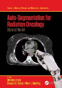 Auto-Segmentation for Radiation Oncology by Yang, Jinzhong/Sharp, Gregory C./Gooding, Mark J.
