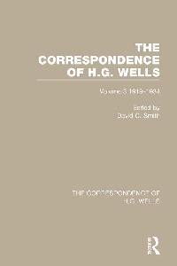 The Correspondence of H.G. Wells by Smith, David C.