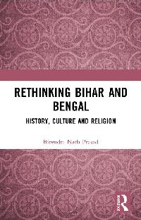 Rethinking Bihar and Bengal by Prasad, Birendra Nath