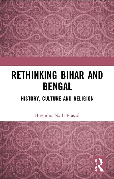 Rethinking Bihar and Bengal