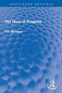 The Hope of Progress by Medawar, P.B.