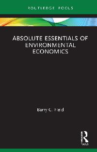Absolute Essentials of Environmental Economics by Field, Barry C.