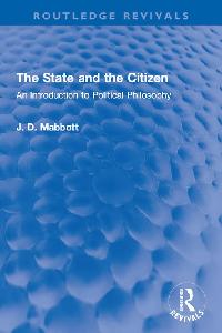 The State and the Citizen by Mabbott, J. D.