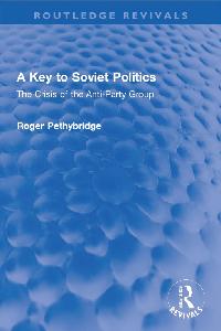A Key to Soviet Politics by Pethybridge, Roger
