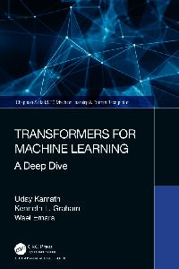 Transformers for Machine Learning by Emara, Wael/Graham, Kenneth L./Kamath, Uday