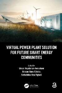 Virtual Power Plant Solution for Future Smart Energy Communities by Ben Elghali, Seifeddine/Alhelou, Hassan Haes/Heydarian-Forushani, Ehsan