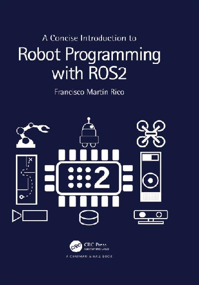 A Concise Introduction to Robot Programming with ROS2