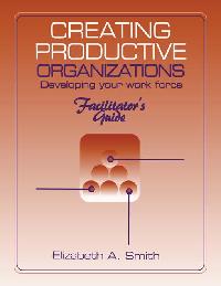 Creating Productive Organizations by Smith, Elizabeth A.
