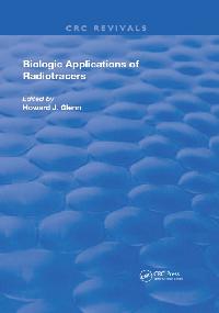 Biologic Applications of Radiotracers by Glenn, Howard J.
