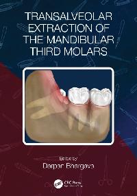 Transalveolar Extraction of the Mandibular Third Molars by Bhargava, Darpan
