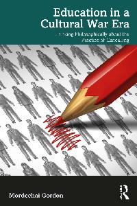 Education in a Cultural War Era by Gordon, Mordechai