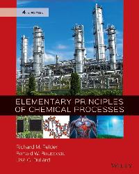 Elementary Principles of Chemical Processes by Bullard, Lisa G./Rousseau, Ronald W./Felder, Richard M.