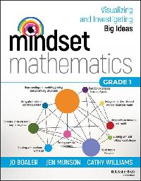 Mindset Mathematics: Visualizing and Investigating Big Ideas, Grade 1 by Williams, Cathy/Munson, Jen/Boaler, Jo