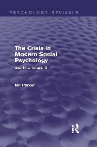 The Crisis in Modern Social Psychology (Psychology Revivals) by Parker, Ian