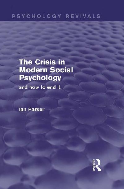 The Crisis in Modern Social Psychology (Psychology Revivals)