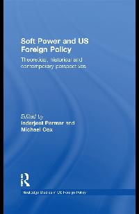 Soft Power and US Foreign Policy by Parmar, Inderjeet/Cox, Michael