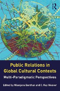 Public Relations in Global Cultural Contexts by Bardhan, Nilanjana/Weaver, C. Kay