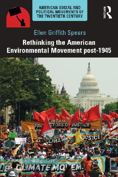 Rethinking the American Environmental Movement post-1945