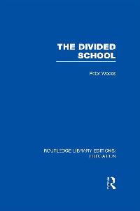Divided School by Woods, Peter