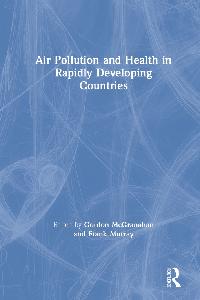 Air Pollution and Health in Rapidly Developing Countries by Murray, Frank/McGranahan, Gordon