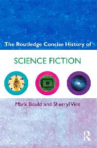 The Routledge Concise History of Science Fiction by Bould, Mark/Vint, Sherryl