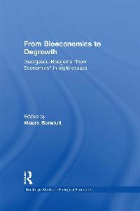 From Bioeconomics to Degrowth by Georgescu-Roegen, Nicolas/Bonaiuti, Mauro