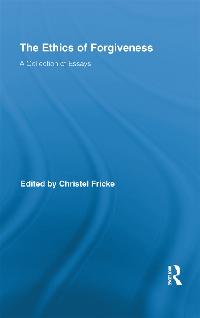 The Ethics of Forgiveness by Fricke, Christel
