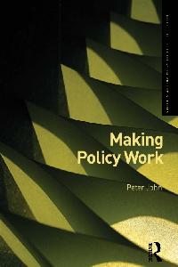 Making Policy Work by John, Peter