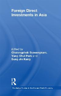 Foreign Direct Investments in Asia by Sussangkarn, Chalongphob/Park, Yung Chul/Kang, Sung Jin