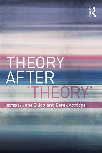 Theory After 'Theory by Elliott, Jane/Attridge, Derek