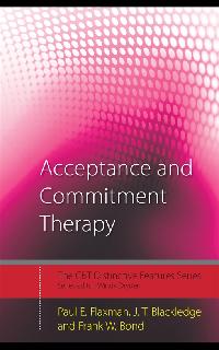 Acceptance and Commitment Therapy by Flaxman, Paul E./Blackledge, J.T./Bond, Frank W.