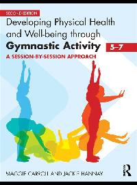 Developing Physical Health and Well-Being through Gymnastic Activity (5-7) by Carroll, Maggie/Hannay, Jackie