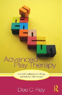 Advanced Play Therapy by Ray, Dee