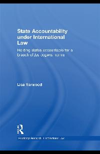 State Accountability under International Law by Yarwood, Lisa