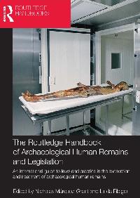 The Routledge Handbook of Archaeological Human Remains and Legislation by Marquez-Grant, Nicholas/Fibiger, Linda