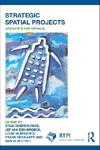 Strategic Spatial Projects by Oosterlynck, Stijn/Van den Broeck, Jef/Albrechts, Louis