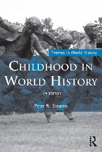 Childhood in World History by Stearns, Peter N