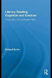 Literary Reading, Cognition and Emotion by Burke, Michael